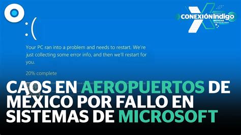 Caos En Aeropuertos De México Por Fallo Global En Sistemas De Microsoft