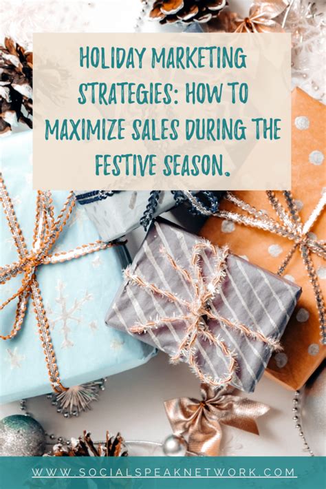 Holiday Marketing Strategies How To Maximize Sales During The Festive