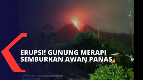 Gunung Merapi Kembali Erupsi Kali Ini Disertai Luncuran Awan Panas Guguran