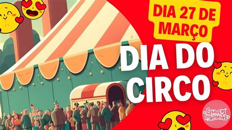 DIA DO CIRCO 27 DE MARÇO - CRIANÇAS INTELIGENTES - YouTube