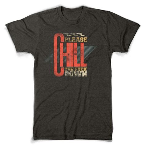 Chill The Fuck Down Graphic Design Tshirt Factory