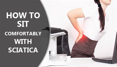 How To Sit Comfortably With Sciatica