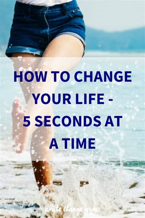How to Change Your Life - 5 Seconds At a Time