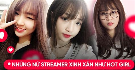 Tìm hot girl ở đâu xa khi giới streamer cũng có những cô nàng xinh hết phần người khác
