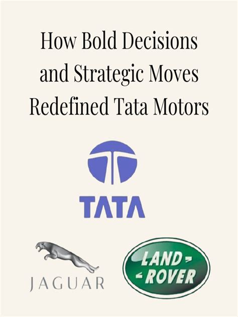 How Bold Decisions and Strategic Moves Redefined Tata Motors | PDF