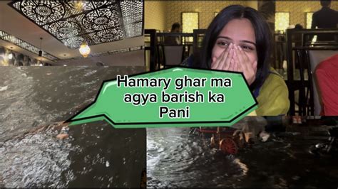 Hamary Ghar Ma Agya Barish Ka Pani YouTube