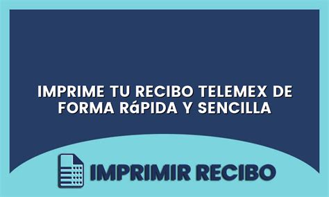 Imprime Tu Recibo Telemex De Forma R Pida Y Sencilla