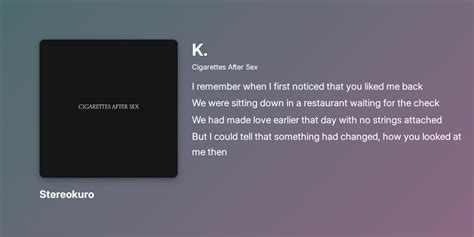 Cigarettes After Sex K Lyric From Cigarettes After Sex Stereokuro