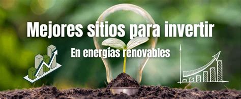 C Mo Invertir En Energ As Renovables De Forma Segura