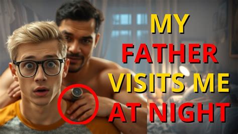 MY DAD DOES THIS AT NIGHT GAY STORIES YouTube