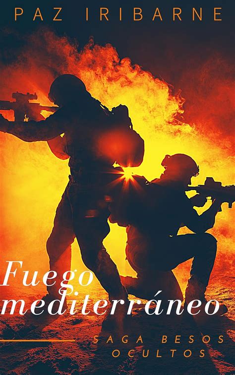Fuego Mediterr Neo Romance Gay En Espa Ol Saga Besos Ocultos N Ebook Iribarne Paz