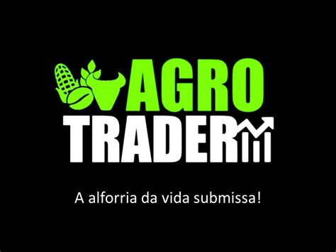 Agro Trader Agro Trader Hotmart