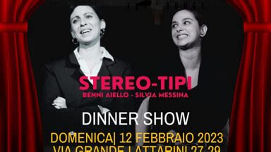 Stereo Tipi Theatrical Dinner Show Con Benny Aiello E Silvia Messina