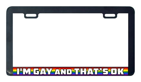 I M Gay And That S Ok Gay Lesbian Pride Rainbow LGBTQ License Plate Frame License Plates Frames