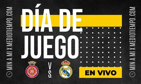 Girona Vs Real Madrid En Vivo Transmisi N Juego Online Laliga Hoy