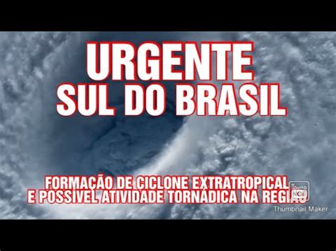 URGENTE SUL DO BRASIL FORMAÇÃO DE CICLONE EXTRATROPICAL E POSSÍVEL