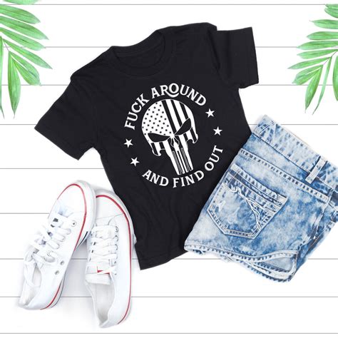 Fuck Around And Find Out T Shirt Etsy