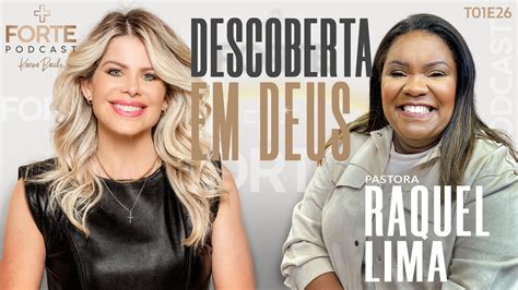 DESCOBERTA EM DEUS RAQUEL LIMA MAISFORTEPODCAST YouTube