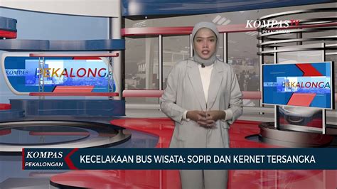 Sopir Dan Kernet Bus Wisata Ditetapkan Tersangka Kecelakaan Tunggal