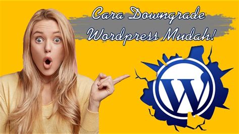 Cara Downgrade Wordpress Ke Versi Sebelumnya YouTube