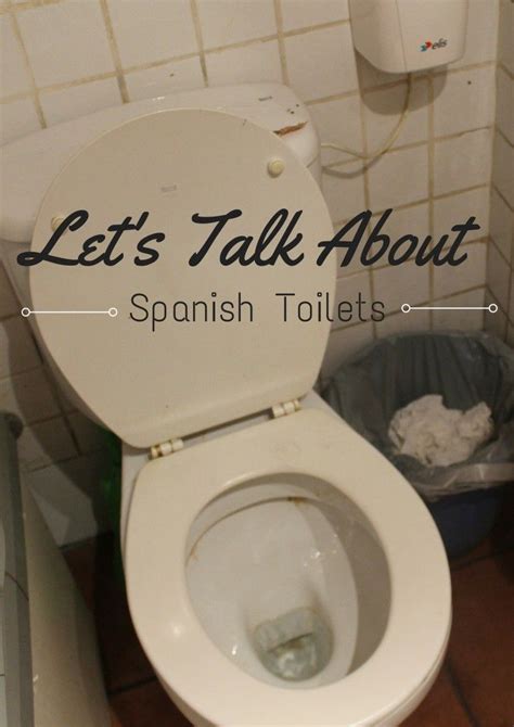 Lets Have A Little Talk About Spanish Toilets Spanish Plumbing