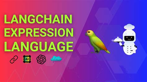 Langchain Expression Language The Ultimate Practical Guide Youtube