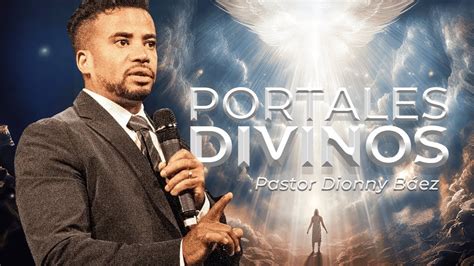 Portales Divinos I Pastor Dionny Báez YouTube