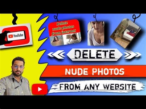 How To Delete Nude Photos Or Videos From Any Website YouTube