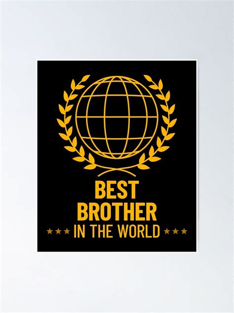 World S Best Brother Award Best Brother Poster By ClickForMore