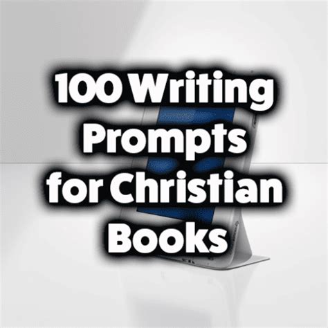 100 Writing Prompts for Christian Books - Editmojo.com