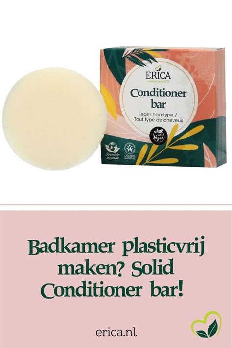 Je Badkamer Plasticvrij Maken Kies Voor Een Solid Conditioner Bar Erica Kruiderijen