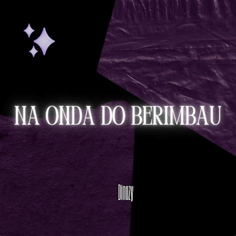 Na Onda Do Berimbau Youtube Music