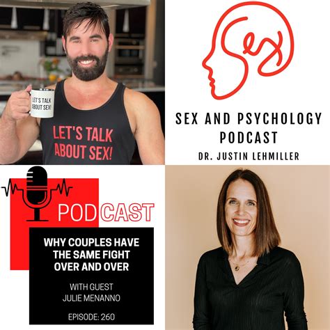Episode 260 Why Couples Have The Same Fight Over And Over Sex And Psychology
