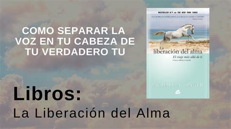 Libros La Liberaci N Del Alma Por Michael A Singer Youtube