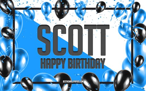 Download Wallpapers Happy Birthday Scott Birthday Balloons Background