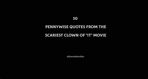 30 Pennywise Quotes From The Scariest Clown Of "IT" Movie