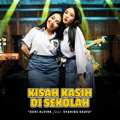 Kisah Kasih Di Sekolah Live Version Single By Ochi Alvira Spotify