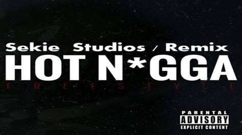 Hot N Gga Elsekie Remix Prod Sekiestudios Youtube