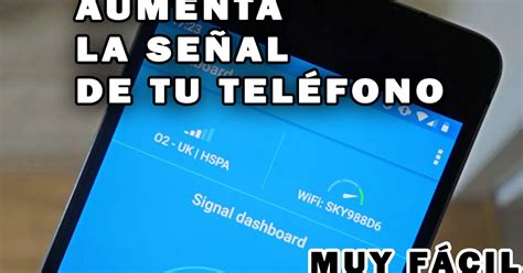 Cómo Aumentar La Señal De Internet En Mi Teléfono