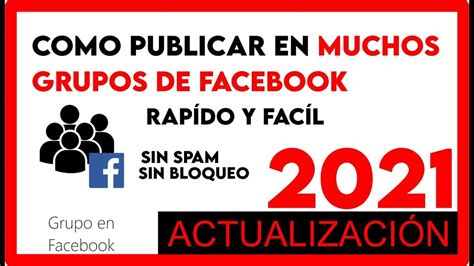 Como Publicar En Muchos Grupos Facebook F Cil Sin Que Te Bloqueen