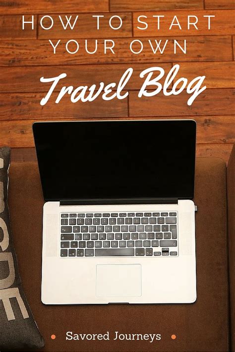 How To Start A Travel Blog Savored Journeys