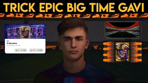 Trik Cara Mendapatkan Epic Big Time Gavi Di Epic Barcelona Efootball