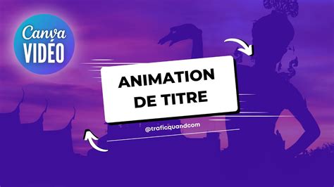 Canva Video Créer des ANIMATIONS de Titre Monter une vidéo sur