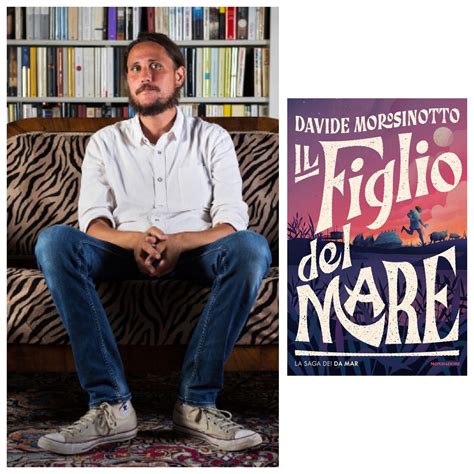 DAVIDE MOROSINOTTO CI RACCONTA IL SUO LIBRO IL FIGLIO DEL MARE Il