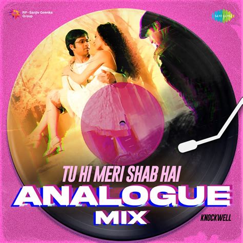 Tu Hi Meri Shab Hai From Gangster Analogue Mix Single Album