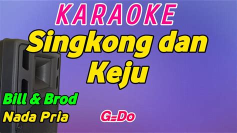 Singkong Dan Keju Karaoke Bill Dan Brod Nada Pria YouTube