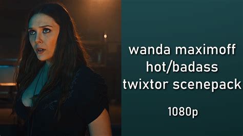 Wanda Maximoff Hotbadass Twixtor Scenepack 1080p Youtube