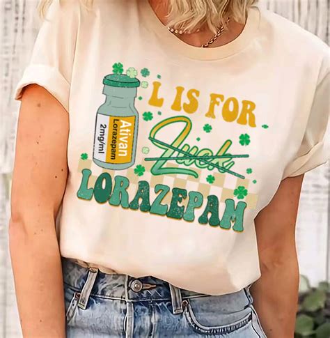 L Is For Lorazepam St Patrick S Day Shirt Irish Gift For Nurses St