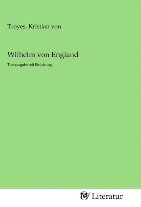 Wilhelm von England Chrétien de Troyes Textausgabe mit Einleitung