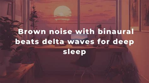 Sleep Peacefully With Adhd Hour Brown Noise With Binaural Beats